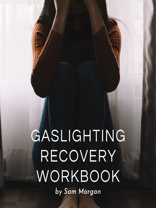 Title details for Gaslighting Recovery Workbook by Sam Morgan - Available